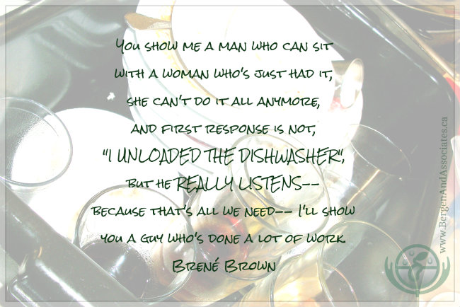 ON blog of woman cold: Brené Brown quote: You show me a man who can sit with a woman who